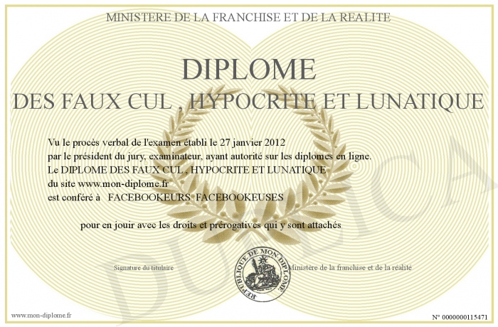 bienvenu a tous 700-115471-DIPLOME%20DES%20FAUX%20CUL%20,%20HYPOCRITE%20ET%20LUNATIQUE